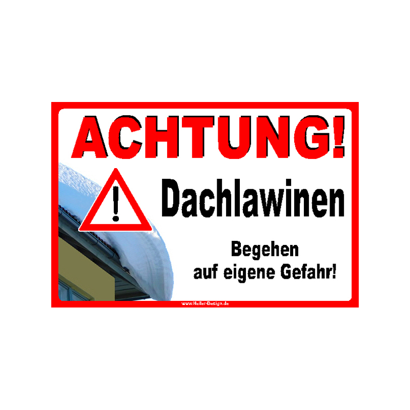Warnschild Achtung! Dachlawinen! Begehen auf eigene Gefahr!