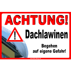 ACHTUNG! Dachlawinen Begehen auf eigene Gefahr!