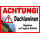 Warnschild Achtung! Dachlawinen! Begehen auf eigene Gefahr!
