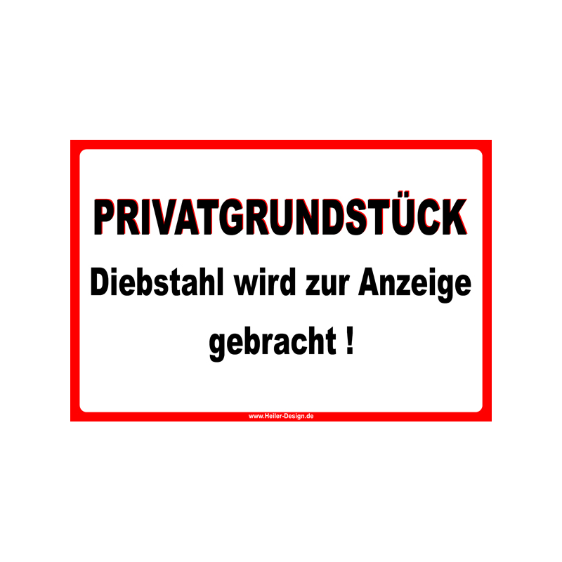 Hinweisschild Privatgrundstück Diebstahl wird zur Anzeige gebracht