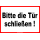 Hinweisschild Bitte die Tür schließen !