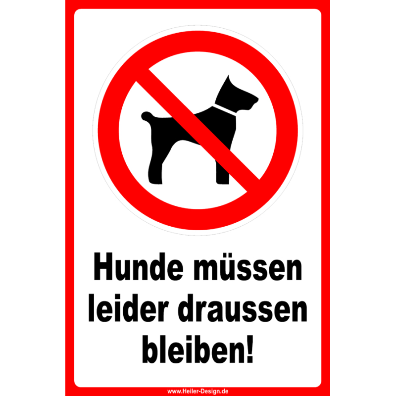 Hinweisschild Hunde müssen leider draussen bleiben!