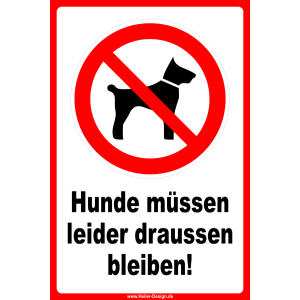 Hunde müssen leider draussen bleiben!