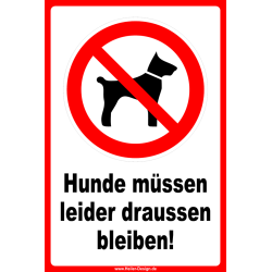 Hinweisschild Hunde müssen leider draussen bleiben!