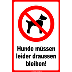 Hunde müssen leider draussen bleiben!