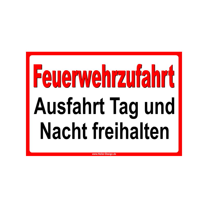 Feuerwehrzufahrt Ausfahrt Tag und Nacht freihalten!