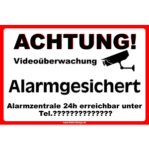 ACHTUNG! Videoüberwachung Alarmgesichert Alarmzentrale 24h erreichbar unter Tel. ??????????