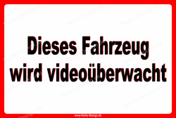 Hinweisschild Dieses Fahrzeug wird Videoüberwacht