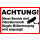 ACHTUNG! Dieser Bereich wird Videoüberwacht illegale Müllentsorgung wird angezeigt!