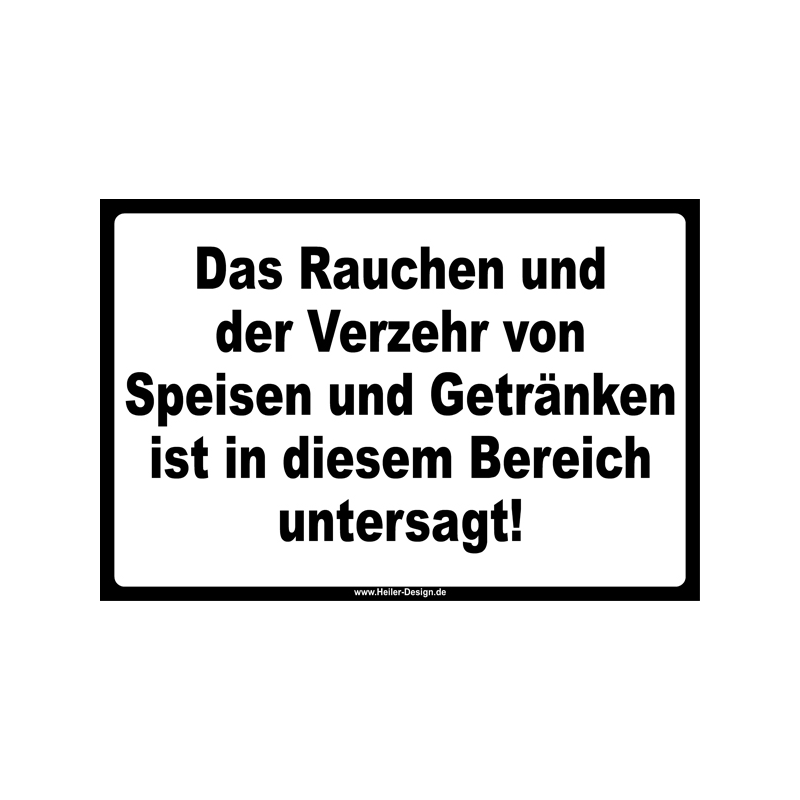 Hinweisschild Das Rauchen und der Verzehr von Speisen und Getränken ist in diesem Bereich untersagt!