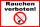 Verbotsschild Rauchen verboten!